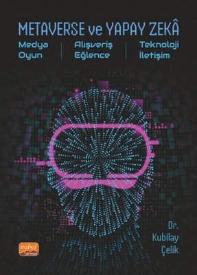 Metaverse ve Yapay Zeka - Medya Oyun - Alışveriş Eğlence - Teknoloji İletişim | Nobel Bilimsel Eserler