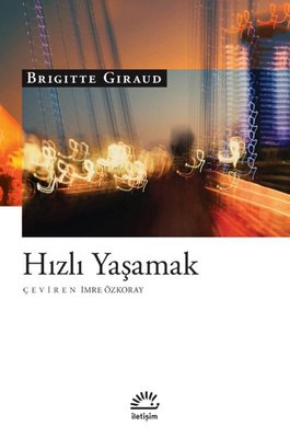 Hızlı Yaşamak | İletişim Yayınları