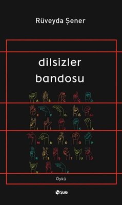Dilsizler Bandosu | Şule Yayınları