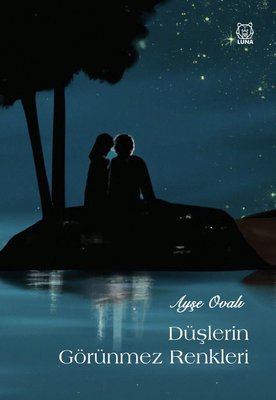 Düşlerin Görünmez Renkleri | Luna Yayınları