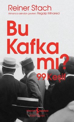 Bu Kafka Mı? 99 Keşif | İş Bankası Kültür Yayınları