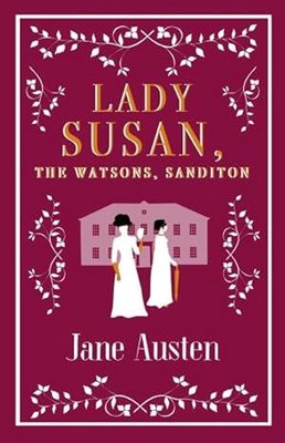 Lady Susan The Watsons Sanditon | Alma Books