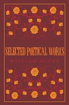 Selected Poetical Works: Blake | Alma Books