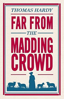 Far From the Madding Crowd : Annotated Edition | Alma Books