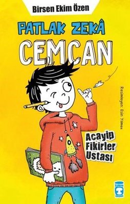 Patlak Zeka Cemcan - Acayip Fikirler Ustası | Timaş Çocuk