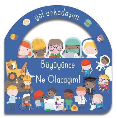 Büyüyünce Ne Olacağım! Yol Arkadaşım | İndigo Çocuk