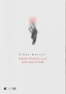 Etkisiz Plasebo veya Sebo'nun 69 Hali | Klaros Yayınları