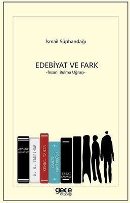 Edebiyat ve Fark - İnsanı Bulma Uğraşı | Gece Kitaplığı
