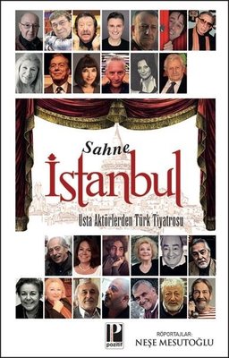 Sahne İstanbul-Usta Aktörlerden Türk Tiyatrosu | Pozitif Yayıncılık