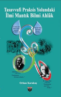 Tasavvufi Praksis Yolundaki İlmi Mantık Bilmi Ahlak | Bilgin Kültür Sanat