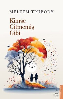 Kimse Gitmemiş Gibi | Destek Yayınları