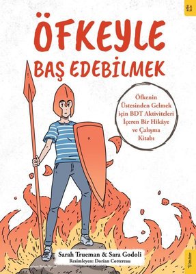 Öfkeyle Baş Edebilmek - Öfkenin Üstesinden Gelmek İçin BDT Aktiviteleri İçeren Bir Hikaye ve Çalışma Kitabı | Sola Kidz
