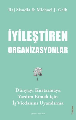 İyileştiren Organizasyonlar - Dünyayı Kurtarmaya Yardım Etmek İçin İş Vicdanını Uyandırma | Sola Unitas