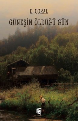 Güneşin Öldüğü Gün | Lora Yayıncılık
