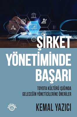 Şirket Yönetiminde Başarı - Toyota Kültürü Işığında Geleceğin Yöneticilerine Öneriler | Optimist