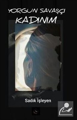 Yorgun Savaşçı Kadınım | KN Yayıncılık