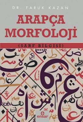 Arapça Morfoloji - Sarf Bilgisi | Ensar Neşriyat