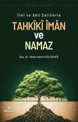 Tahkiki İman ve Namaz - İlmi ve Akli Delillerle | Ensar Neşriyat