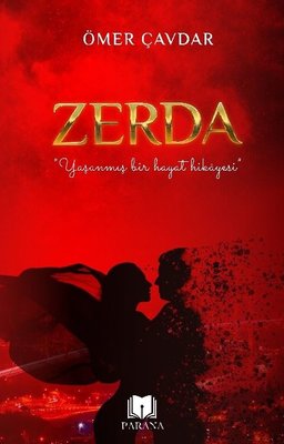 Zerda - Yaşanmış Bir Hayat Hikayesi | Parana