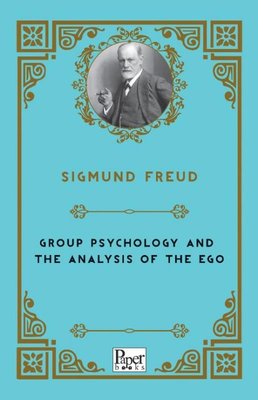 Group Psychology and The Analysis of The Ego | Paper Books