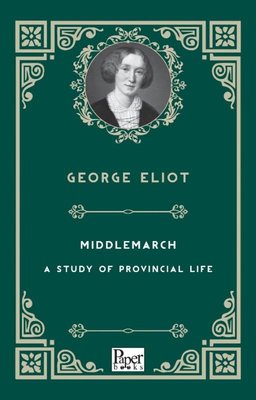 Middlemarch - A Study of Provincial Life | Paper Books