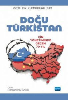 Doğu Türkistan - Çin Yönetiminde Geçen 70 Yıl | Nobel Akademik Yayıncılık