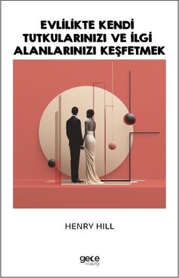 Evlilikte Kendi Tutkularınızı ve İlgi Alanlarınızı Keşfetmek | Gece Kitaplığı