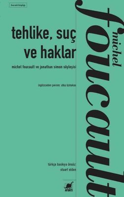 Tehlike Suç ve Haklar - Michel Foucault ve Jonathan Simon Söyleşisi | Ayrıntı Yayınları
