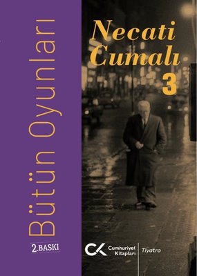 Necati Cumalı - Bütün Oyunları 3 | Cumhuriyet Kitapları