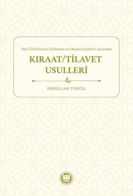 Kıraat - Tilavet Usulleri - Harf Telaffuzu Ses Kullanımı ve Okuyuş Keyfiyeti Açısından | M. Ü. İlahiyat Fakültesi Vakfı Yayınları