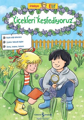 Çiçekleri Keşfediyoruz - Arkadaşım Elif | İş Bankası Kültür Yayınları