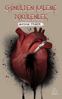 Gönülden Kaleme Dökülenler | Mahlas Yayınları