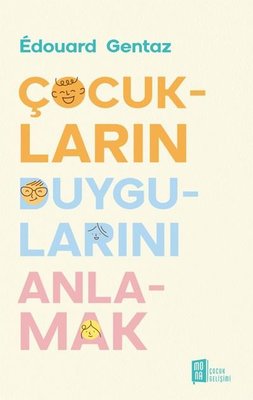 Çocukların Duygularını Anlamak | Mona