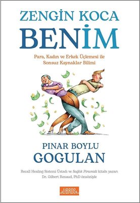 Zengin Koca Benim - Para Kadın ve Erkek Üçlemesi İle Sonsuz Kaynaklar Bilimi | Libros Kitap