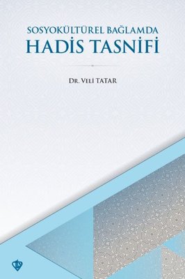 Hadis Tasnifi - SosyoKültürel Bağlamda | Türkiye Diyanet Vakfı Yayınları