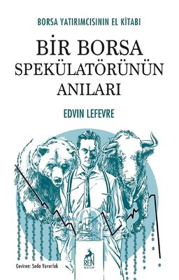 Bir Borsa Spekülatörünün Anıları - Borsa Yatırımcısının El Kitabı | Ren Kitap