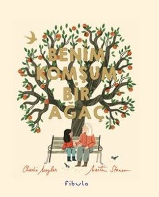 Benim Komşum Bir Ağaç | Fibula Yayıncılık