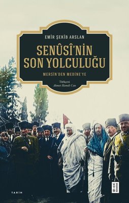 Senüsi'nin Son Yolculuğu - Mersin'den Medine'ye | Ketebe