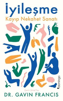 İyileşme - Kayıp Nekahet Sanatı | Domingo Yayınevi