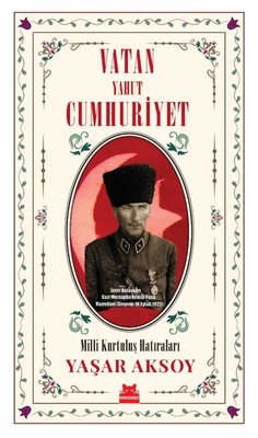 Vatan Yahut Cumhuriyet - Milli Kurtuluş Hatıraları | Kırmızı Kedi