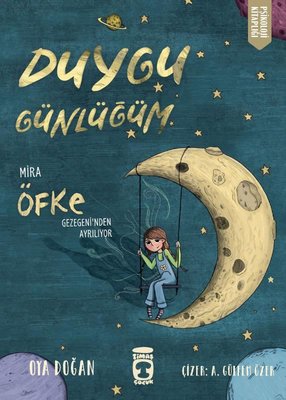 Duygu Günlüğüm - Mira Öfke Gezegeni'nden Ayrılıyor | Timaş Çocuk