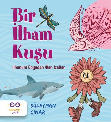 Bir İlham Kuşu - İlhamını Doğadan Alan İcatlar | Cezve Çocuk