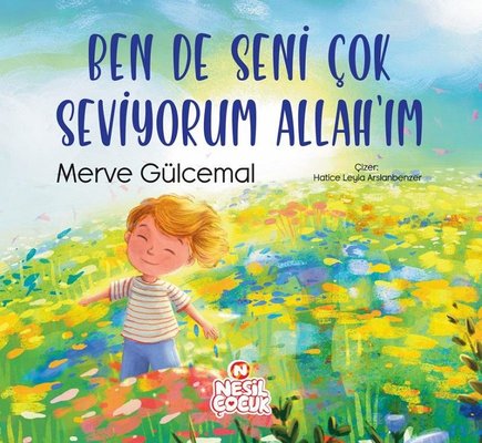 Ben de Seni Çok Seviyorum Allah'ım | Nesil Çocuk Yayınları