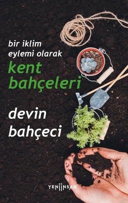 Bir İklim Eylemi Olarak Kent Bahçeleri | Yeni İnsan Yayınevi