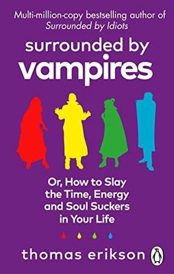 Surrounded by Vampires : Or How to Slay the Time Energy and Soul Suckers in Your Life | Ebury Publishing