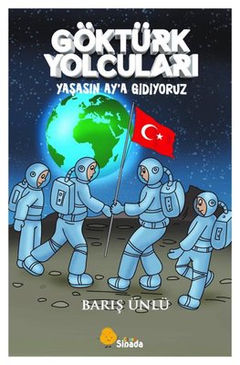 Göktürk Yolcuları - Yaşasın Ay'a Gidiyoruz | Sinada Çocuk