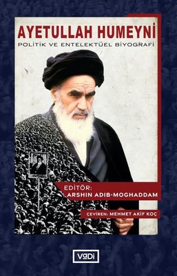 Ayatollah Khomeini - Political and Intellectual Biography | Vadi Publications