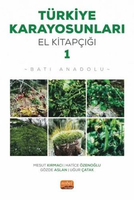 Türkiye Karayosunları El Kitapçığı 1 - Batı Anadolu | Nobel Bilimsel Eserler
