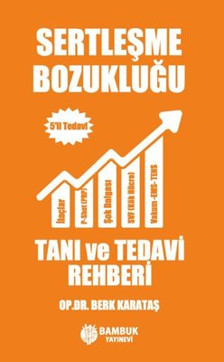 Sertleşme Bozukluğu Tanı ve Tedavi Rehberi - 5'li Tedavi | Bambuk Yayınevi