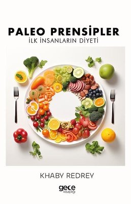 Paleo Prensipler - İlk İnsanların Diyeti | Gece Kitaplığı